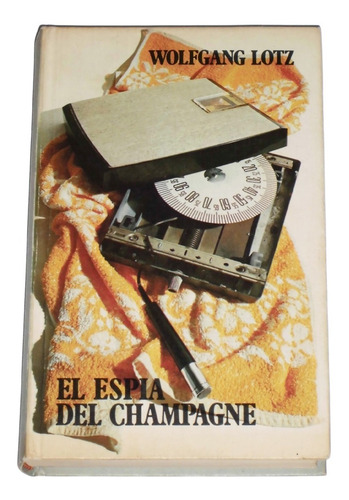 El Espia Del Champagne / Wolfgang Lotz