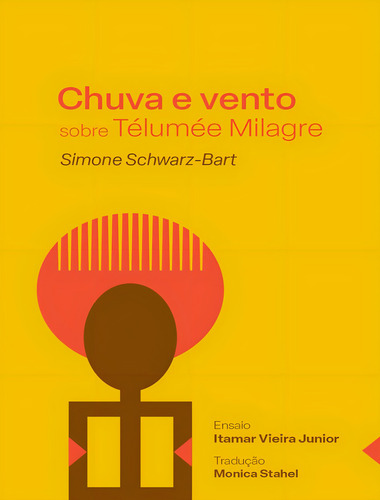 Chuva E Vento Sobre Télumée Milagre: Chuva E Vento Sobre Télumée Milagre, De Schwarz-bart, Simone. Editora Carambaia Ilimitada, Capa Dura, Edição 1 Em Português, 2023