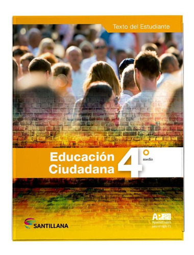 Educacion Ciudadana 4º Medio. Editorial: Santillana