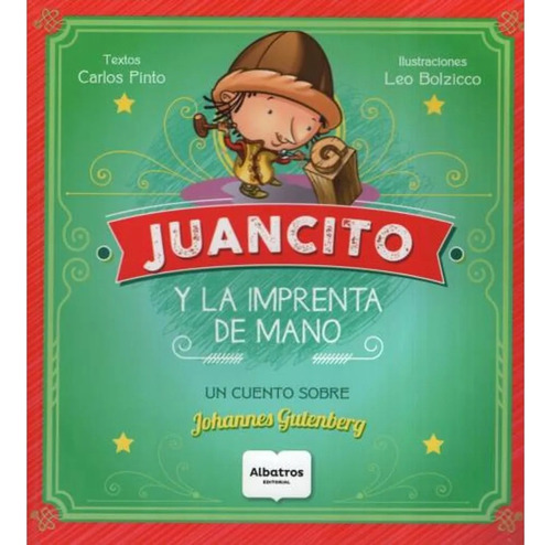 Juancito Y La Imprenta De Mano - Pinto Carlos