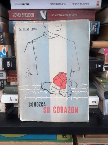 Conozca Su Corazon - Dr Elias Levin 1959 - Ed B.u. Chiesino