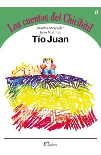 Libro 8. Tio Juan Los Cuentos Del Chiribitil De Martha Merca