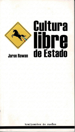 Cultura Libre De Estado. (jaron Rowan)