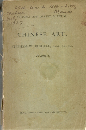 Chinese Art. Volume I  Stephen W. Bushell  Idioma Inglés