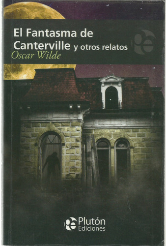 El Fantasma De Canterville Y Otros Relatos