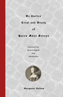 Libro De Carles' Trial And Death Of Queen Anne Boleyn: Tr...