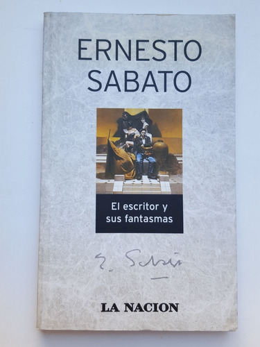 Ernesto Sabato El Escritor Y Sus Fantasmas La Nacion 