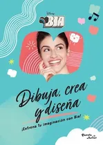 Comprar Bia - Dibuja, Crea Y Diseña - Disney Publishing Worldwide
