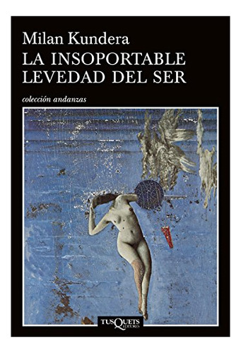 Libro : La Insoportable Levedad Del Ser - Kundera