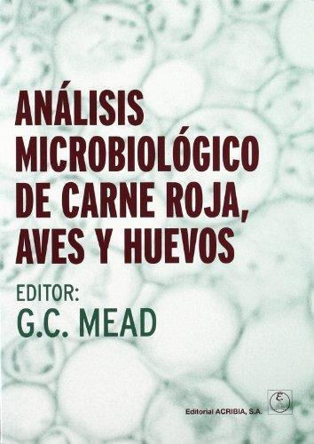 Analisis Microbiologico De Carne Roja Aves Y Huevos, De G. C. Mead. Editorial Acribia, Tapa Blanda En Español