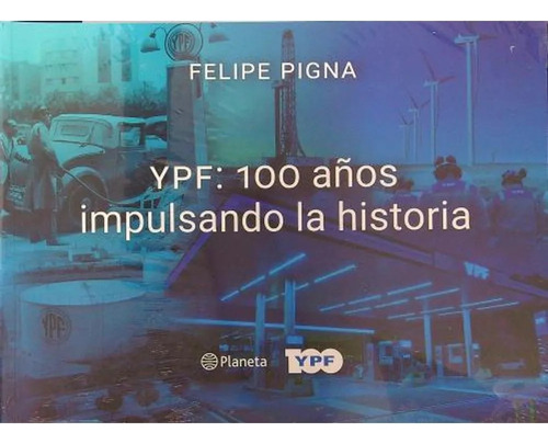 100 Años De Ypf - Ypf Libro Planeta