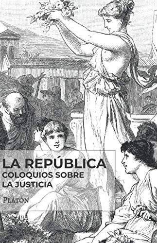 Libro: La República: Coloquios Sobre La Justicia (clásicos U