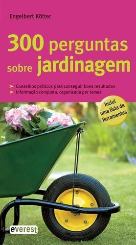 Libro 300 Perguntas Sobre Jardinagem - Kotter, Engelbert