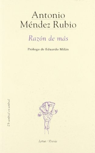 Razon De Mas, de ANTONIO MENDEZ RUBIO. Editorial IGITUR, tapa blanda en español, 2013