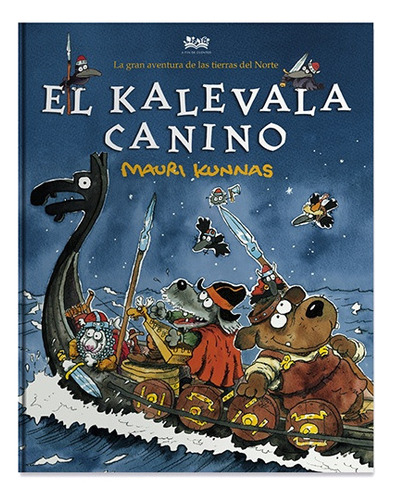 El Kalevala Canino, de Mauri Kunnas. Editorial A FIN DE CUENTOS, tapa blanda, edición 1 en español