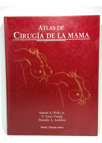 Atlas De La Cirugia De La Mama - Cirugía Plástica - 1995