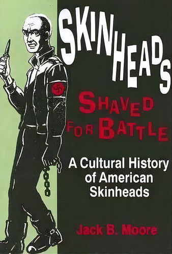 Skinheads Shaved For Battle, De Jack B. Moore. Editorial University Wisconsin Press, Tapa Blanda En Inglés
