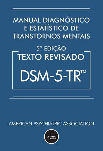 Manual Diagnóstico E Estatístico De Transtornos Mentais - Dsm-5-tr