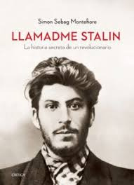 Llamadme Stalin   La Historia Secreta De Un Revolucionario