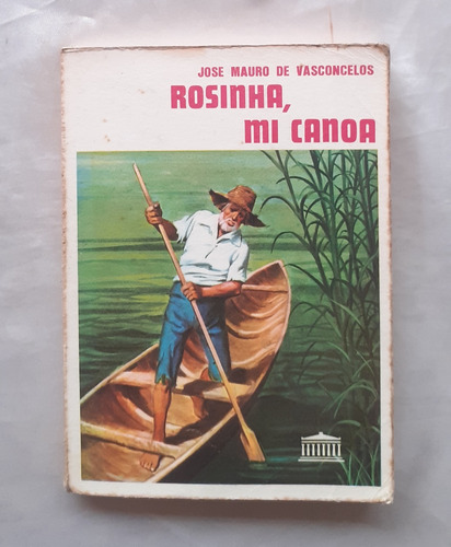 Rosinha Mi Canoa Jose Mauro De Vasconcelos Libro Original 