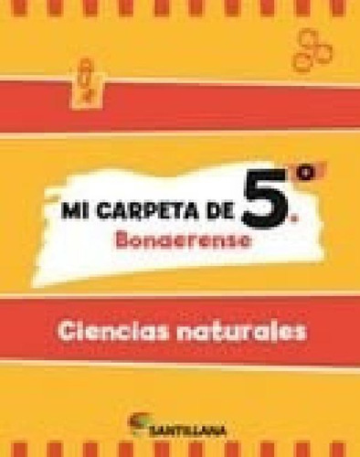 Libro - Mi Carpeta De 5 Ciencias Naturales Santillana Bonae
