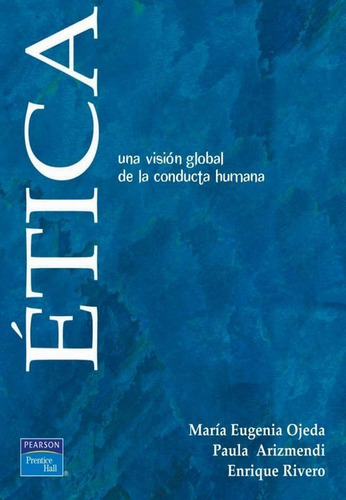 Ética; Una Visión Global De La Conducta Humana Ojeda Olalla