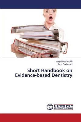 Libro Short Handbook On Evidence-based Dentistry - Deshmu...