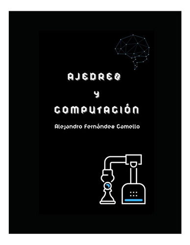 Libro: Ajedrez Y Computación: Más Allá De Los Movimientos: L