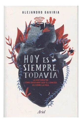 Libro Fisico Hoy Es Siempre Todaví Alejandro Gaviria