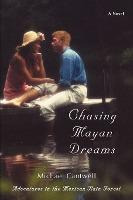 Libro Chasing Mayan Dreams : Adventures In The Mexican Ra...