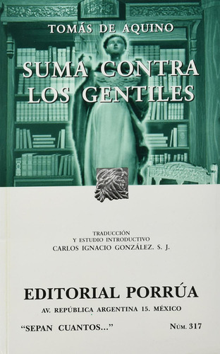Suma Contra los Gentiles: No, de Aquino, Tomas de., vol. 1. Editorial Porrúa, tapa pasta blanda, edición 6 en español, 2018
