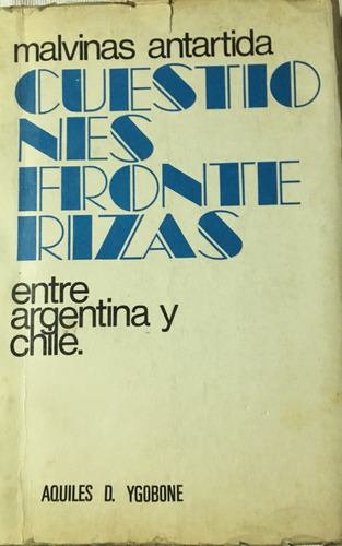 Libro Antiguo Cuestiones Fronterizas Entre Argentina Y Chile