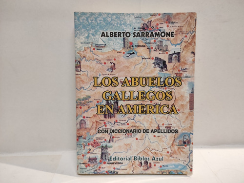 Los Abuelos Gallegos En America - Alberto Sarramone