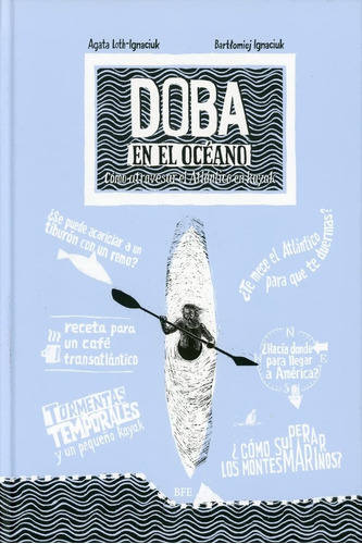 Doba En El Océano Cómo Atravesar El Atlántico En Kayak, De Agata Loth-ignaciuk. Editorial Barbara Fiore Editoria, Tapa Blanda, Edición 1 En Español