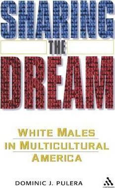 Libro Sharing The Dream : White Males In Multicultural Am...