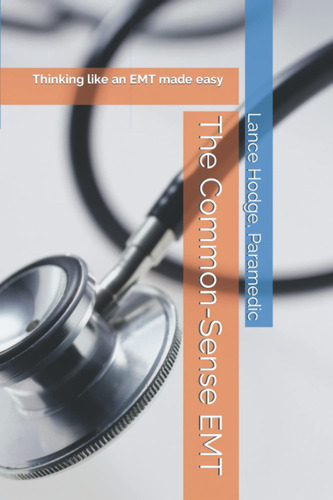 Libro:  The Common-sense Emt: Thinking Like An Emt Made Easy