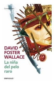 La Niã¿â±a Del Pelo Raro - David Foster Wallace