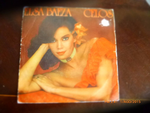 Vinilo Single De Elsa Baeza  -- Celos (  N40