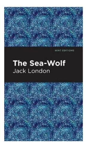 The Sea-wolf - Jack London. Eb3