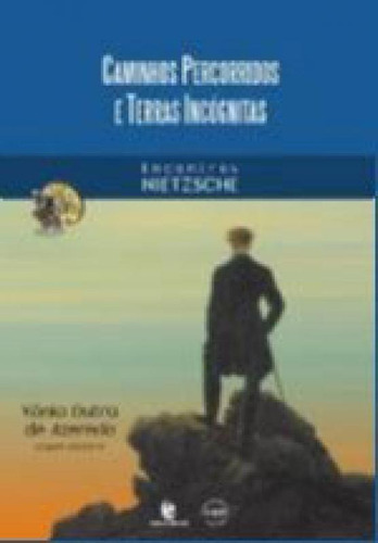 Caminhos Percorridos E Terras Incognitas: Encontros Nietzsche, De Azeredo, Vânia Dutra De. Editora Unijui, Capa Mole, Edição 1ª Edição - 2004 Em Português