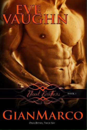 Gianmarco: Blood Brothers: Book One, De Vaughn, Eve. Editorial Createspace, Tapa Blanda En Inglés