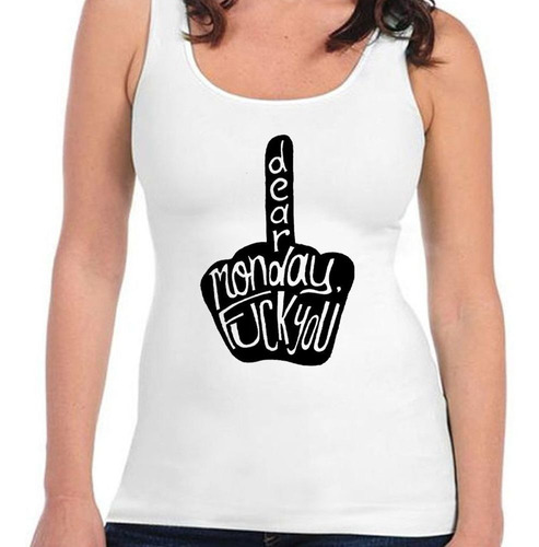 Musculosa Frase Dear Monday Fuck You Querido Lunes