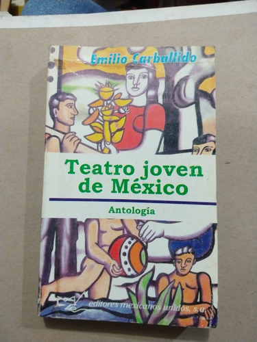 Teatro Joven De México Antología Emilio Carballido