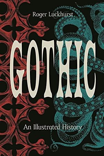 Gothic: An Illustrated History - (libro En Inglés)