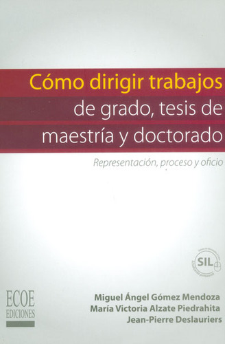 Cómo Dirigir Trabajos De Grado Tesis De Maestría Y Doctorado