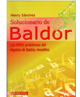 Solucionario De Baldor. Los 6.400 Problemas Del Álgebra De B