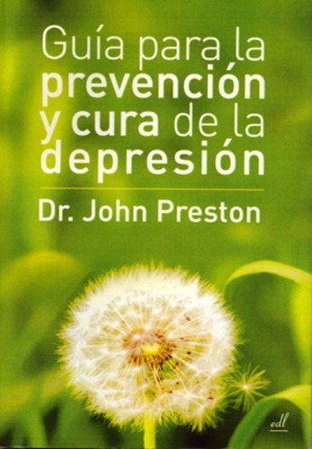 Depresion. Guia Para La Prevencion Y Cura