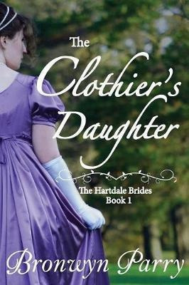 The Clothier's Daughter - Bronwyn Parry