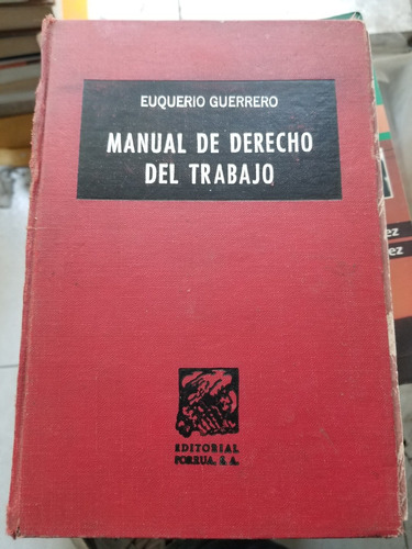 A0 Manual De Derecho Del Trabajo 10.a Ed Euquerio Guerrero (Usado)
