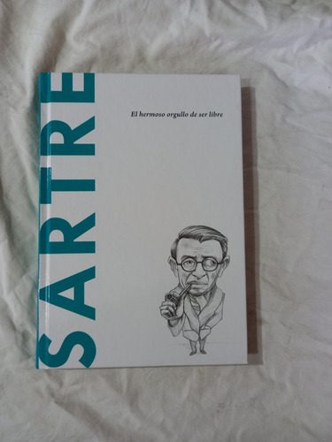 Sartre El Hermoso Orgullo De Ser Libre - Rodríguez García